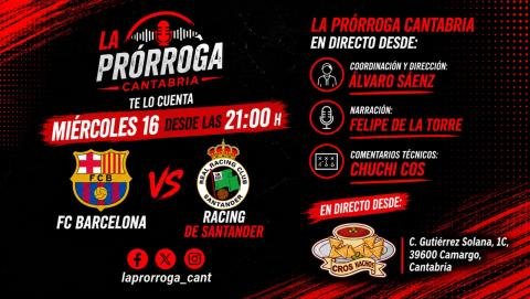 La Prórroga Cantabria llevará en directo el Barcelona-Racing desde Cros y Nachos